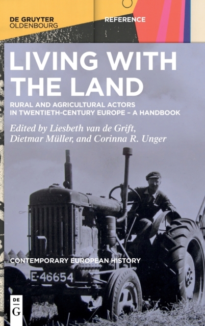 Living with the Land : Rural and Agricultural Actors in Twentieth-Century Europe - A Handbook, Hardback Book