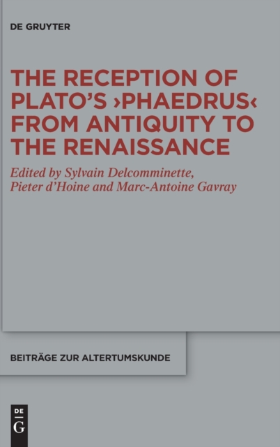 The Reception of Plato's >Phaedrus< from Antiquity to the Renaissance, Hardback Book