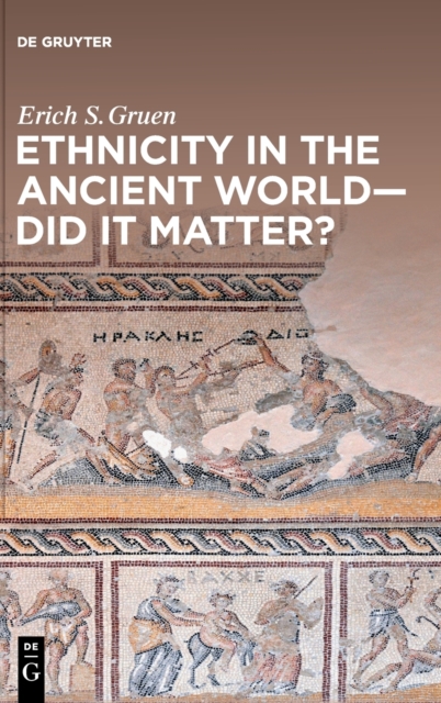 Ethnicity in the Ancient World - Did it matter?, Hardback Book