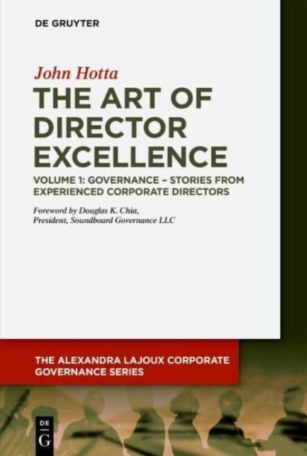 The Art of Director Excellence : Volume 1: Governance – Stories from Experienced Corporate Directors, Paperback / softback Book