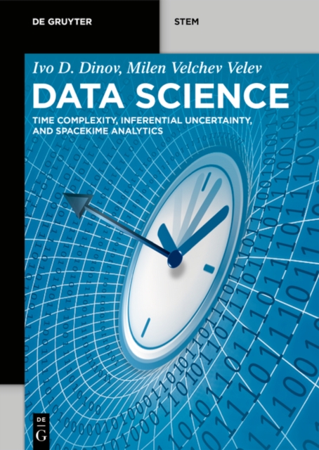 Data Science : Time Complexity, Inferential Uncertainty, and Spacekime Analytics, PDF eBook