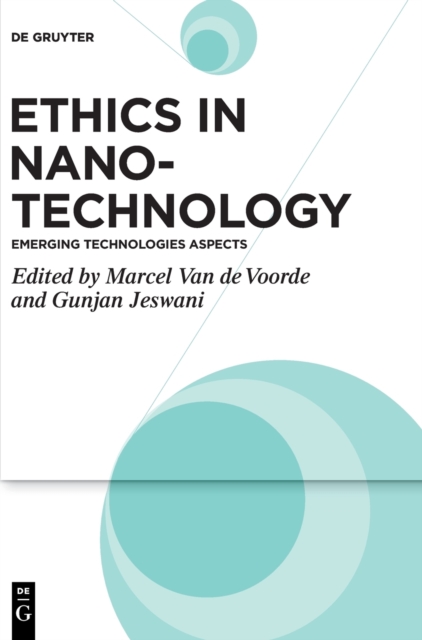 Ethics in Nanotechnology : Emerging Technologies Aspects, Hardback Book