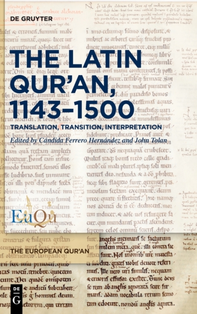 The Latin Qur'an, 1143-1500 : Translation, Transition, Interpretation, Hardback Book