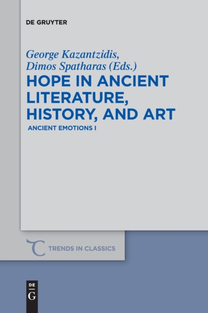 Hope in Ancient Literature, History, and Art : Ancient Emotions I, Paperback / softback Book