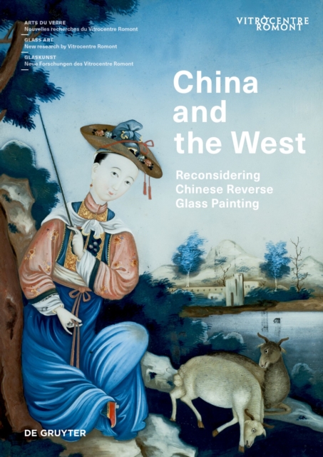 China and the West : Reconsidering Chinese Reverse Glass Painting, Hardback Book