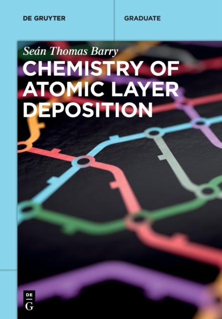 Chemistry of Atomic Layer Deposition, Paperback / softback Book
