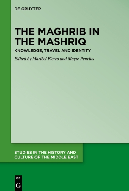 The Maghrib in the Mashriq : Knowledge, Travel and Identity, PDF eBook