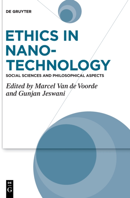 Ethics in Nanotechnology : Social Sciences and Philosophical Aspects, Hardback Book