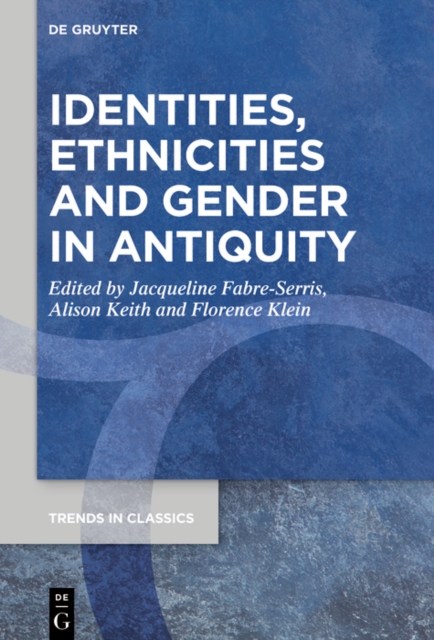 Identities, Ethnicities and Gender in Antiquity, PDF eBook
