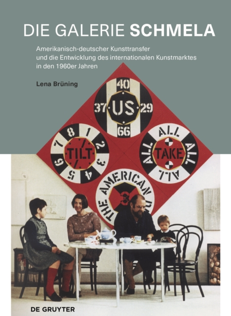 Die Galerie Schmela : Amerikanisch-deutscher Kunsttransfer und die Entwicklung des internationalen Kunstmarktes in den 1960er Jahren, Hardback Book