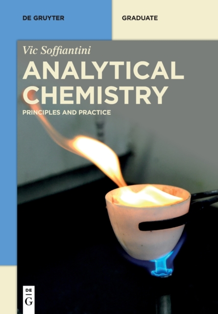 Analytical Chemistry : Principles and Practice, Paperback / softback Book