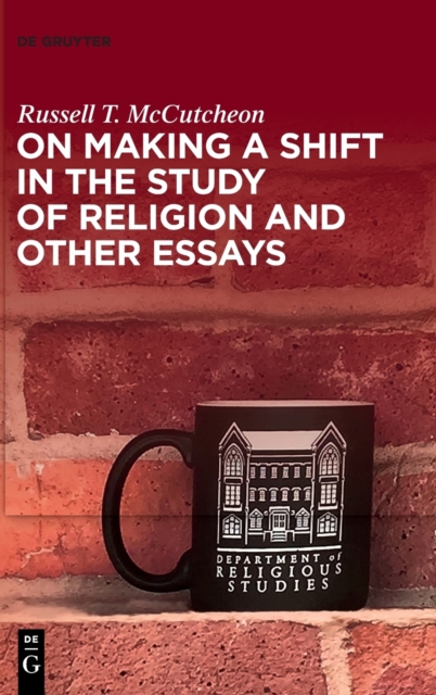 On Making a Shift in the Study of Religion and Other Essays, Hardback Book
