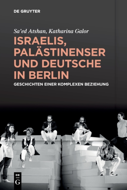 Israelis, Palastinenser und Deutsche in Berlin : Geschichten einer komplexen Beziehung, Paperback / softback Book