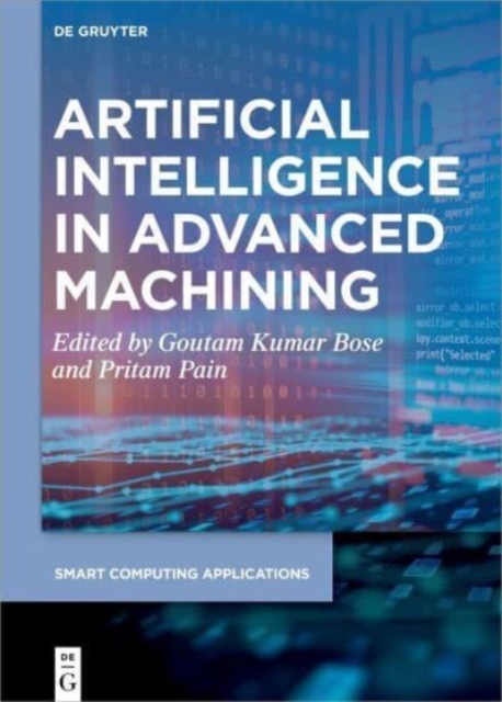 Artificial Intelligence in Advanced Machining, Hardback Book