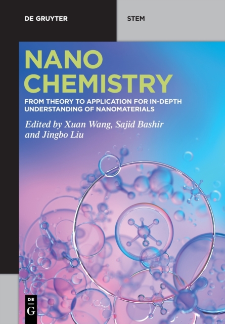 Nanochemistry : From Theory to Application for In-Depth Understanding of Nanomaterials, Paperback / softback Book