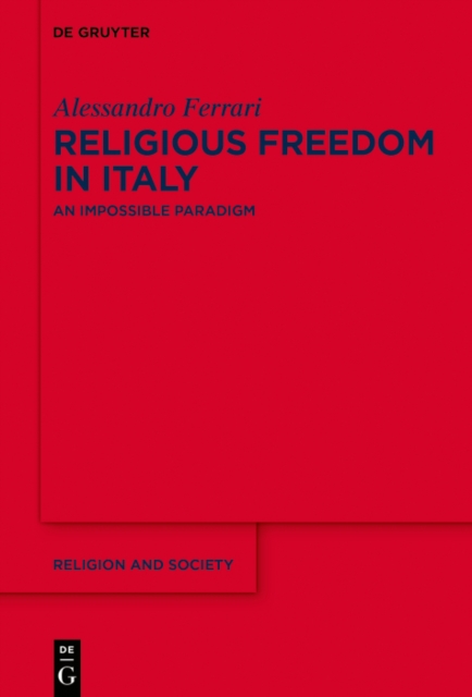 Religious Freedom in Italy : An Impossible Paradigm?, PDF eBook