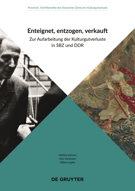 Enteignet, entzogen, verkauft : Zur Aufarbeitung der Kulturgutverluste in SBZ und DDR, Paperback / softback Book