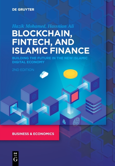 Blockchain, Fintech, and Islamic Finance : Building the Future in the New Islamic Digital Economy, Paperback / softback Book