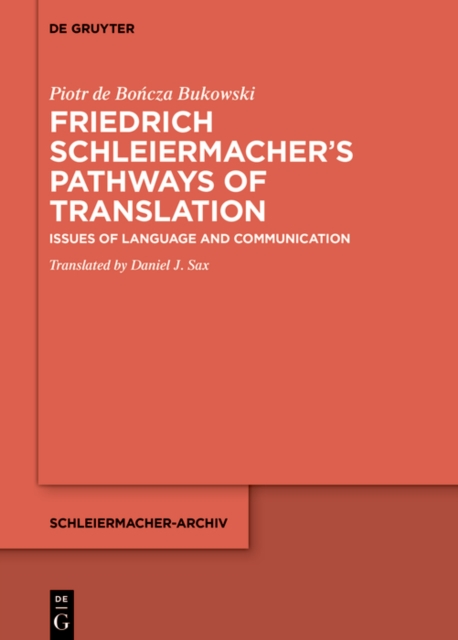 Friedrich Schleiermacher's Pathways of Translation : Issues of Language and Communication, EPUB eBook