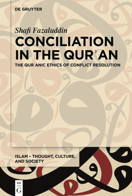 Conciliation in the Qur?an : The Qur?anic Ethics of Conflict Resolution, PDF eBook