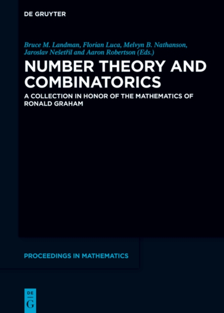 Number Theory and Combinatorics : A Collection in Honor of the Mathematics of Ronald Graham, PDF eBook