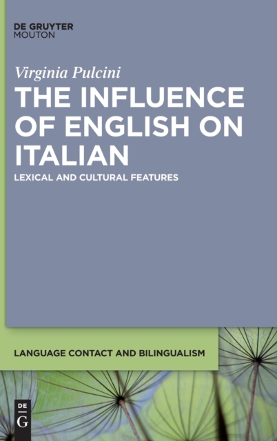 The Influence of English on Italian : Lexical and Cultural Features, Hardback Book
