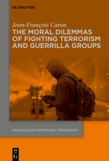 The Moral Dilemmas of Fighting Terrorism and Guerrilla Groups, PDF eBook
