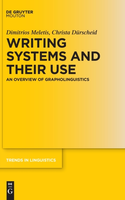 Writing Systems and Their Use : An Overview of Grapholinguistics, Hardback Book