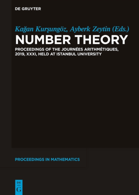 Number Theory : Proceedings of the Journees Arithmetiques, 2019, XXXI, held at Istanbul University, PDF eBook