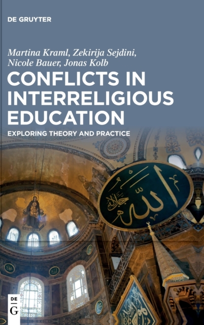 Conflicts in Interreligious Education : Exploring Theory and Practice, Hardback Book
