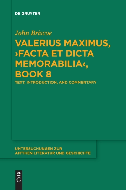 Valerius Maximus, >Facta et dicta memorabilia<, Book 8 : Text, Introduction, and Commentary, Paperback / softback Book