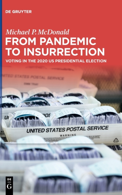 From Pandemic to Insurrection: Voting in the 2020 US Presidential Election, Hardback Book