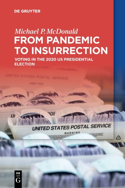 From Pandemic to Insurrection: Voting in the 2020 US Presidential Election, Paperback / softback Book