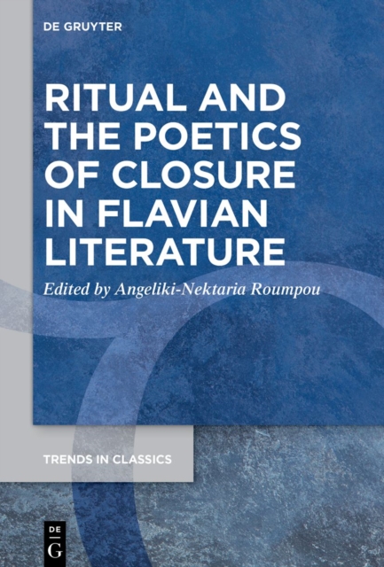 Ritual and the Poetics of Closure in Flavian Literature, EPUB eBook
