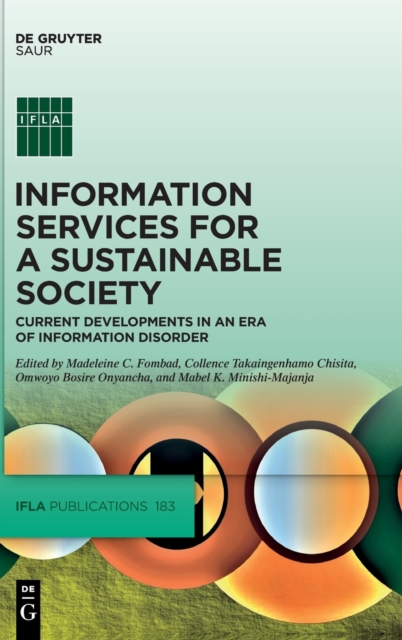 Information Services for a Sustainable Society : Current Developments in an Era of Information Disorder, Hardback Book