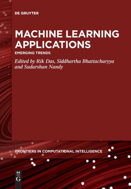 Machine Learning Applications : Emerging Trends, Paperback / softback Book