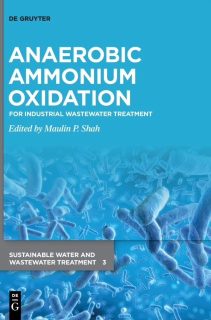 Anaerobic Ammonium Oxidation : For Industrial Wastewater Treatment, Hardback Book