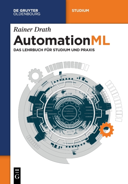 Automationml : Das Lehrbuch F?r Studium Und PRAXIS, Paperback / softback Book