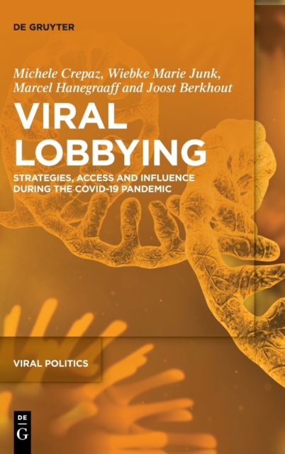 Viral Lobbying : Strategies, Access and Influence During the COVID-19 Pandemic, Hardback Book
