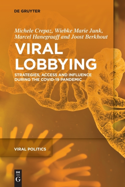 Viral Lobbying : Strategies, Access and Influence During the COVID-19 Pandemic, Paperback / softback Book