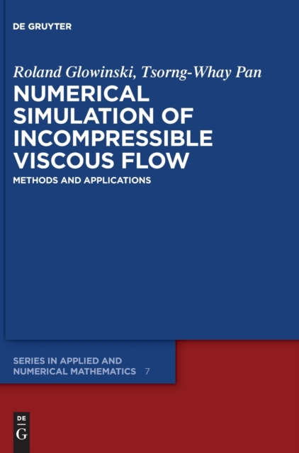 Numerical Simulation of Incompressible Viscous Flow : Methods and Applications, Hardback Book
