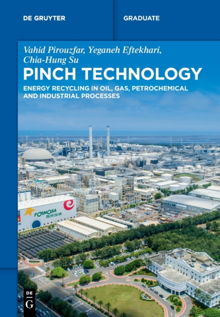 Pinch Technology : Energy Recycling in Oil, Gas, Petrochemical and Industrial Processes, Paperback / softback Book