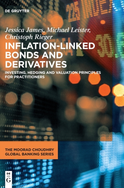 Inflation-Linked Bonds and Derivatives : Investing, hedging and valuation principles for practitioners, Hardback Book