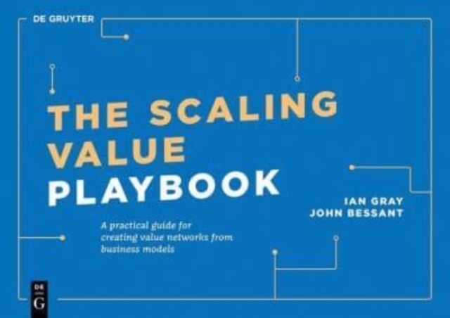 The Scaling Value Playbook : A practical guide for creating innovation networks for impact and growth, Paperback / softback Book