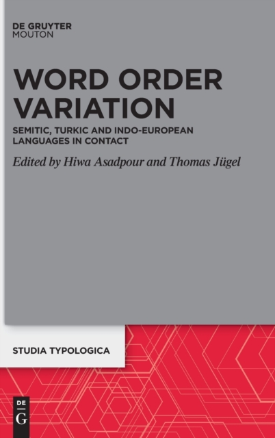 Word Order Variation : Semitic, Turkic and Indo-European Languages in Contact, Hardback Book