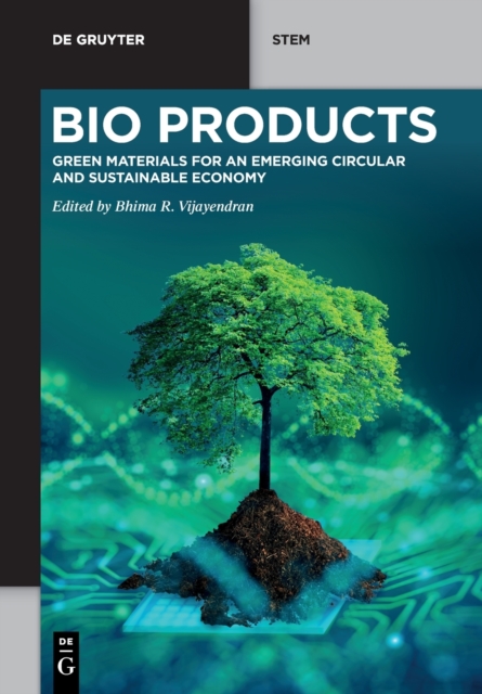 BioProducts : Green Materials for an Emerging Circular and Sustainable Economy, Paperback / softback Book