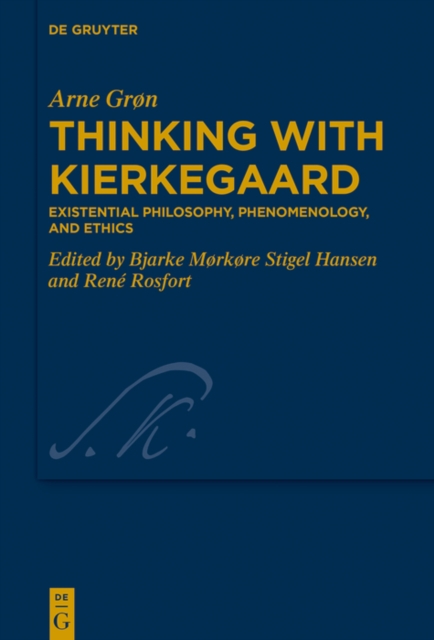 Thinking with Kierkegaard : Existential Philosophy, Phenomenology, and Ethics, PDF eBook