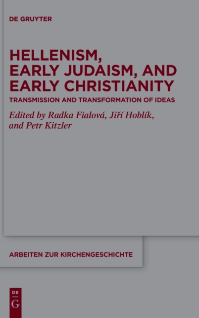 Hellenism, Early Judaism, and Early Christianity : Transmission and Transformation of Ideas, Hardback Book