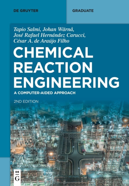 Chemical Reaction Engineering : A Computer-Aided Approach, Paperback / softback Book