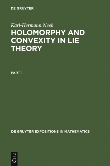Holomorphy and Convexity in Lie Theory, PDF eBook